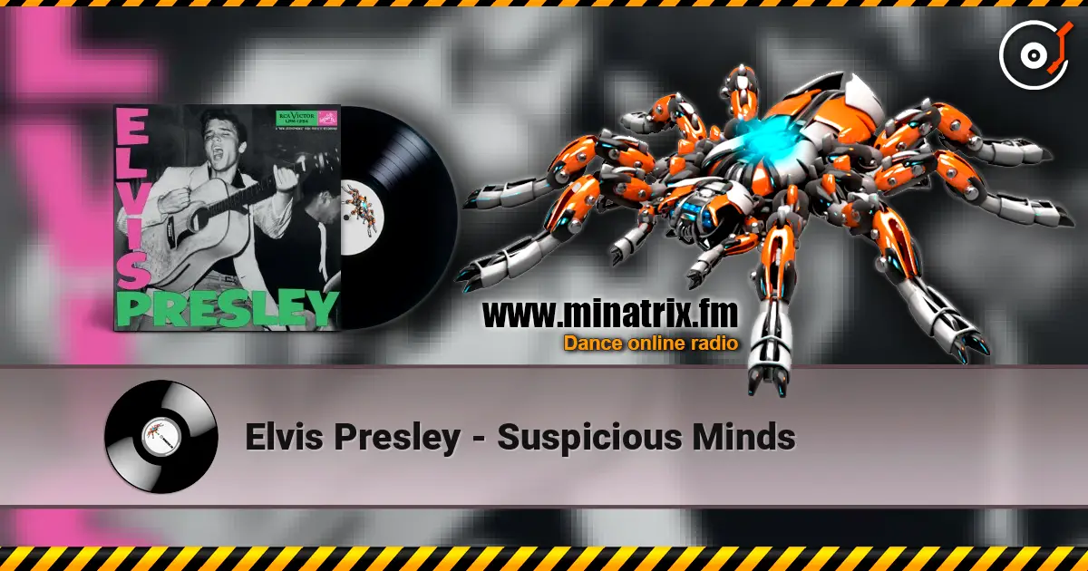 Elvis Presley - Suspicious Minds escuchar online en alta calidad | Minatrix.FM