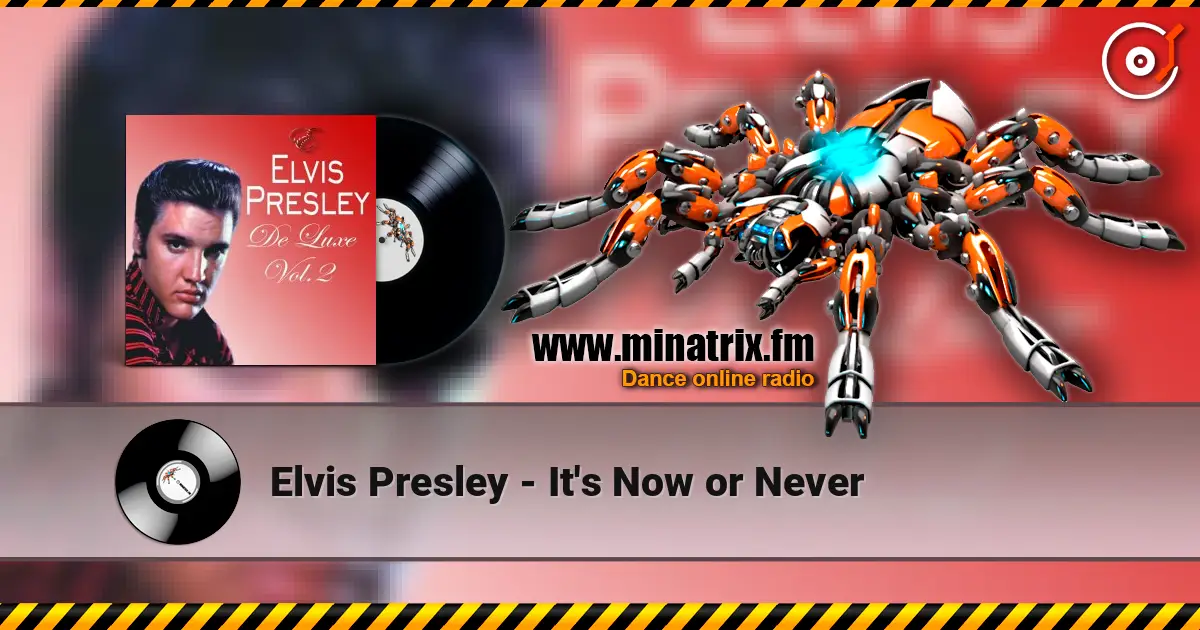 Elvis Presley - It's Now or Never escuchar online en alta calidad | Minatrix.FM