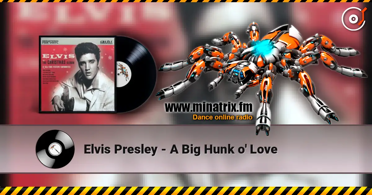 Elvis Presley - A Big Hunk o' Love escuchar online en alta calidad | Minatrix.FM