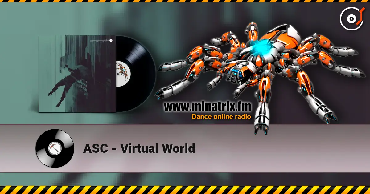 ASC - Virtual World escuchar online en alta calidad | Minatrix.FM