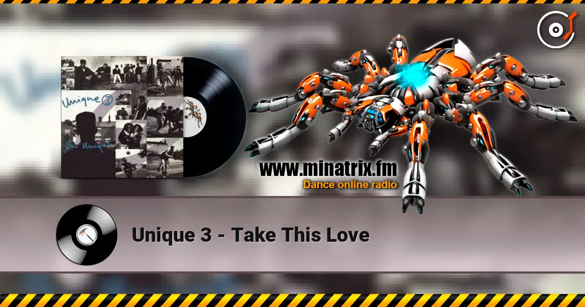 Unique 3 - Take This Love escuchar online en alta calidad | Minatrix.FM