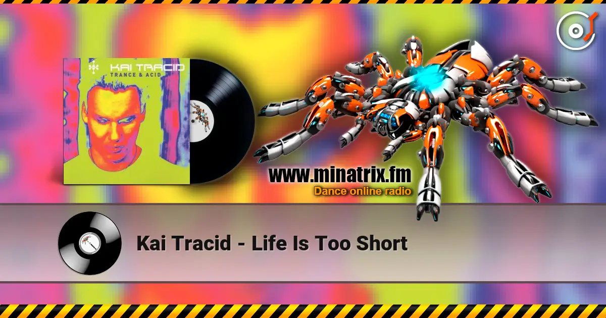 Kai Tracid - Life Is Too Short escuchar online en alta calidad | Minatrix.FM