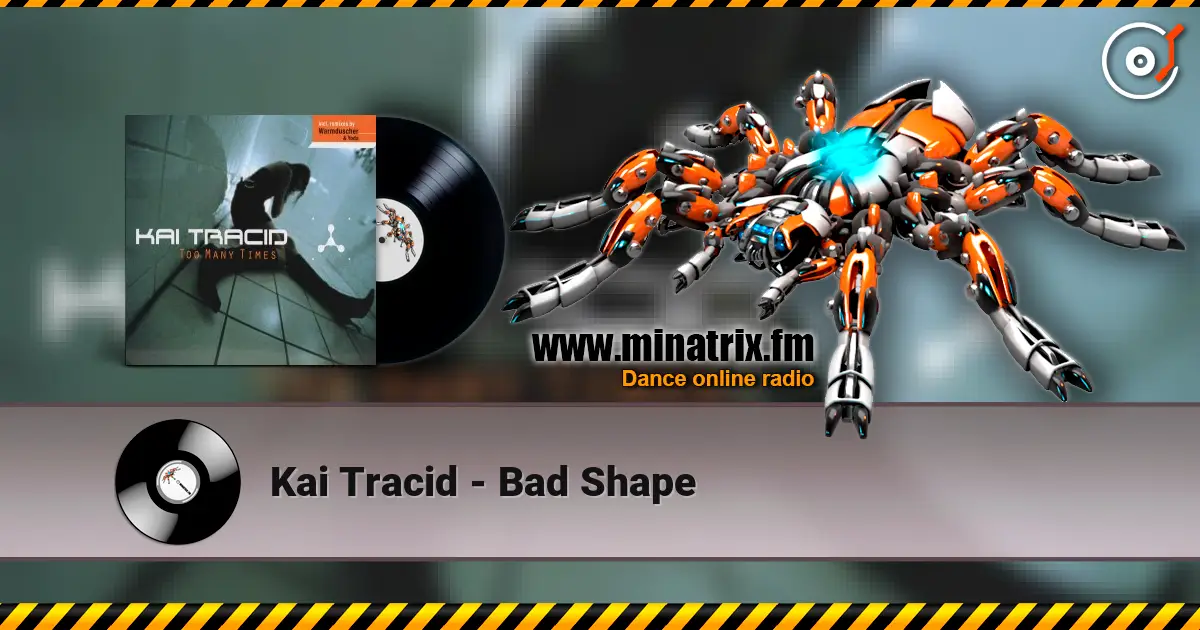 Kai Tracid - Bad Shape escuchar online en alta calidad | Minatrix.FM