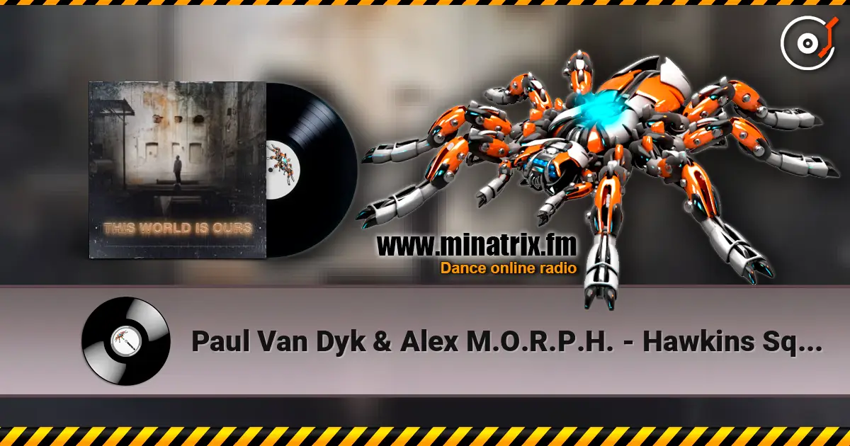 Paul Van Dyk & Alex M.O.R.P.H. - Hawkins Square [Album Mix] escuchar online en alta calidad | Minatrix.FM