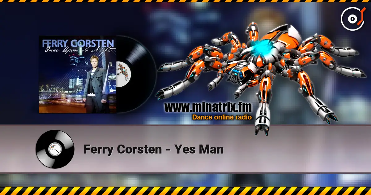 Ferry Corsten - Yes Man escuchar online en alta calidad | Minatrix.FM
