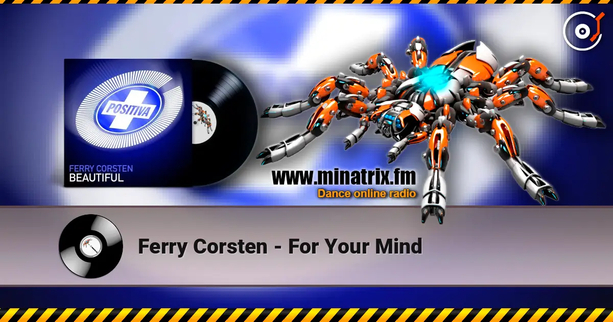 Ferry Corsten - For Your Mind escuchar online en alta calidad | Minatrix.FM
