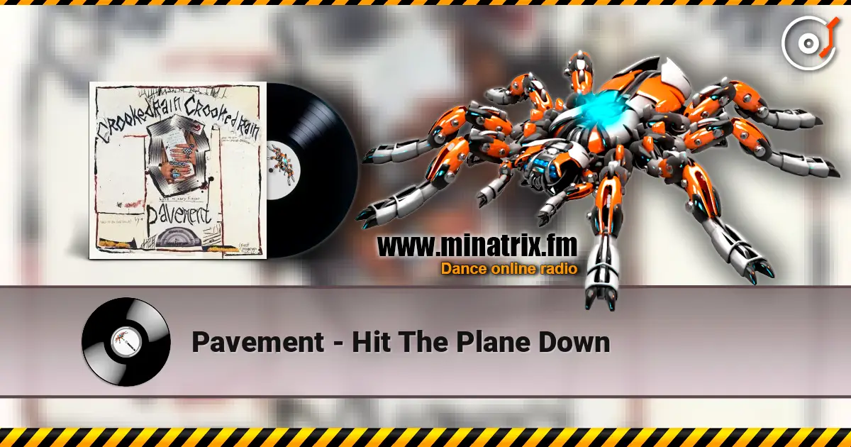 Pavement - Hit The Plane Down escuchar online en alta calidad | Minatrix.FM