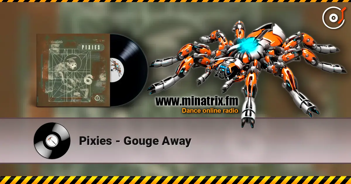 Pixies - Gouge Away escuchar online en alta calidad | Minatrix.FM