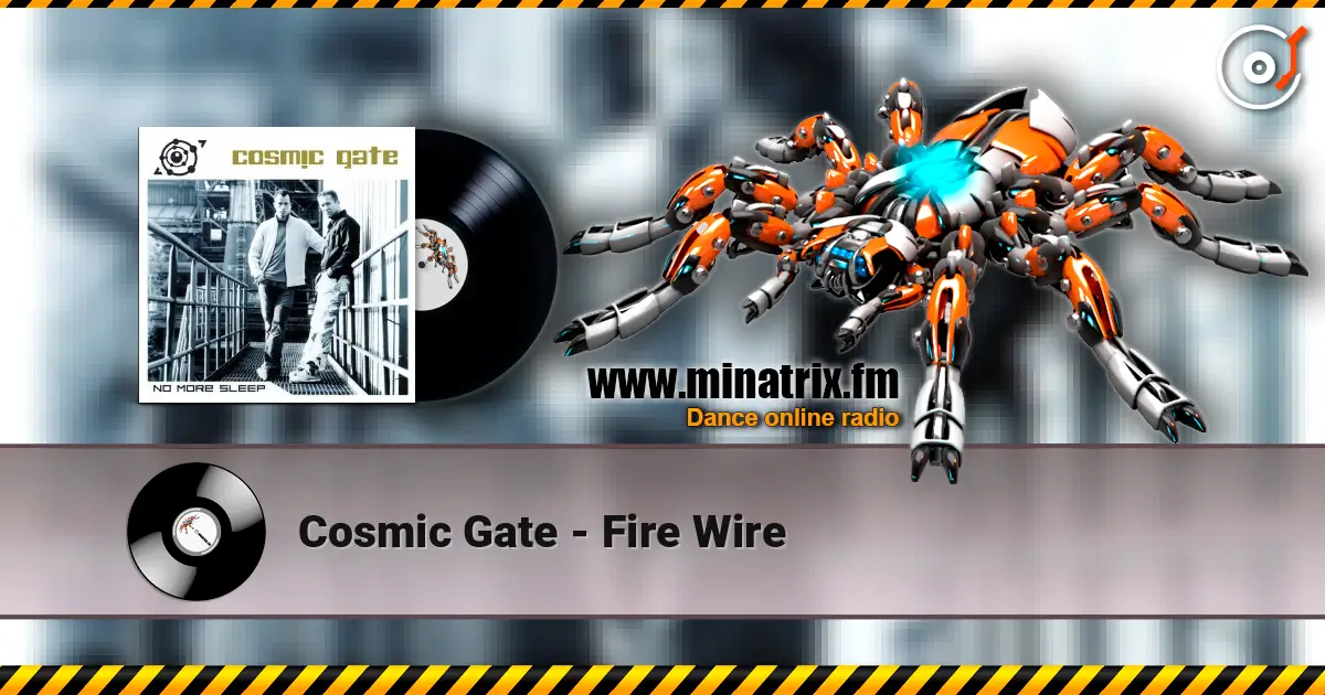 Cosmic Gate - Fire Wire escuchar online en alta calidad | Minatrix.FM