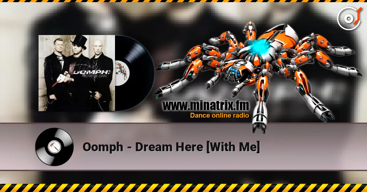 Oomph - Dream Here [With Me] escuchar online en alta calidad | Minatrix.FM