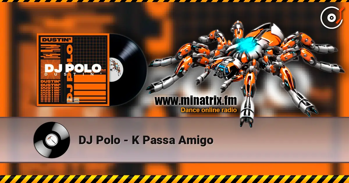 DJ Polo - K Passa Amigo escuchar online en alta calidad | Minatrix.FM
