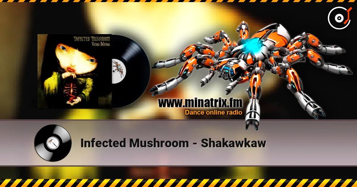 Infected Mushroom - Shakawkaw escuchar online en alta calidad | Minatrix.FM