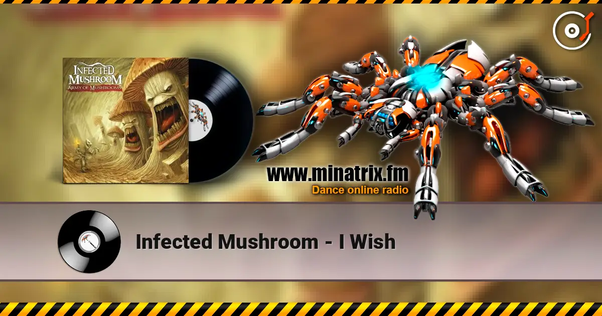 Infected Mushroom - I Wish escuchar online en alta calidad | Minatrix.FM