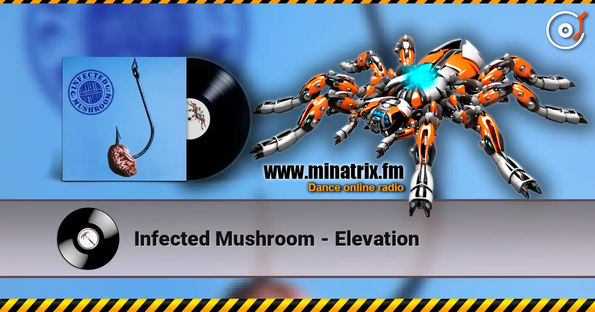 Infected Mushroom - Elevation escuchar online en alta calidad | Minatrix.FM
