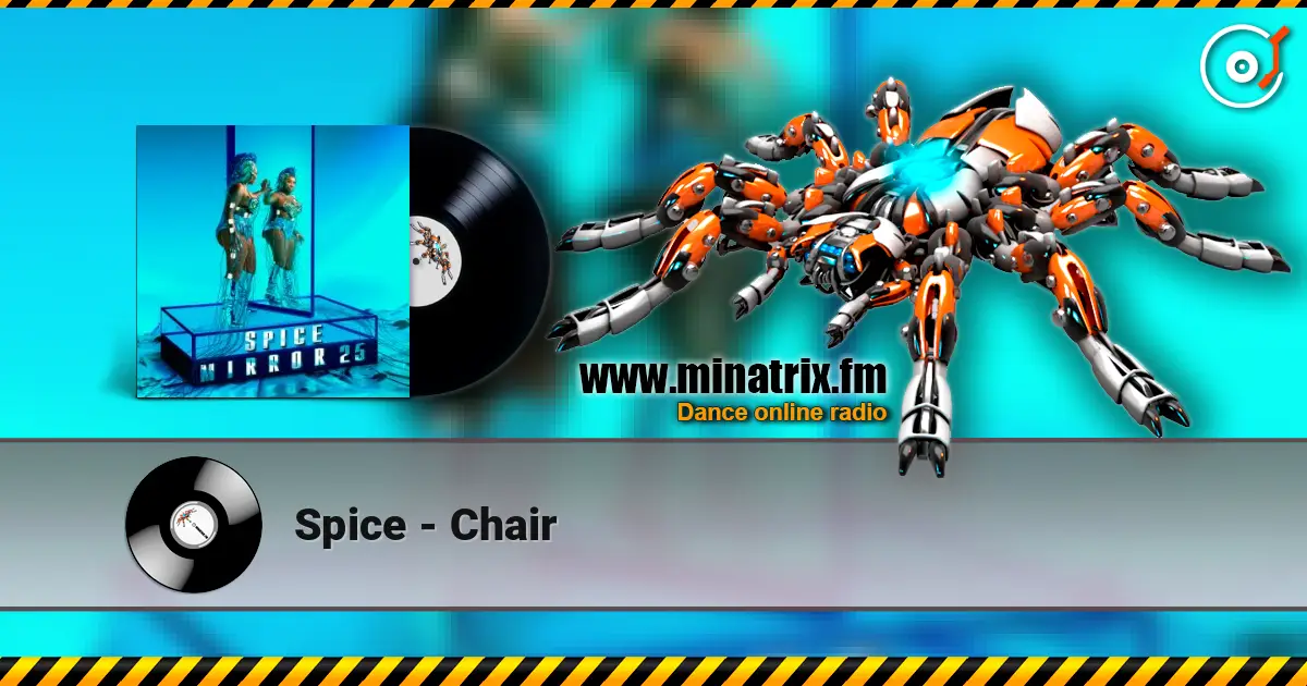 Spice - Chair escuchar online en alta calidad | Minatrix.FM