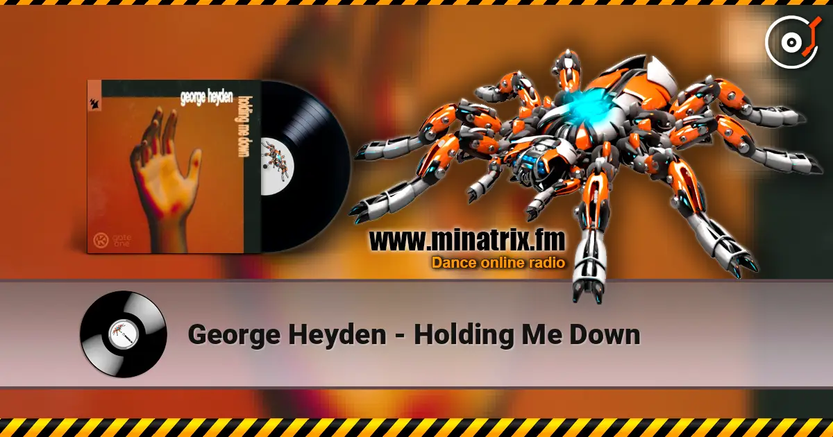 George Heyden - Holding Me Down escuchar online en alta calidad | Minatrix.FM