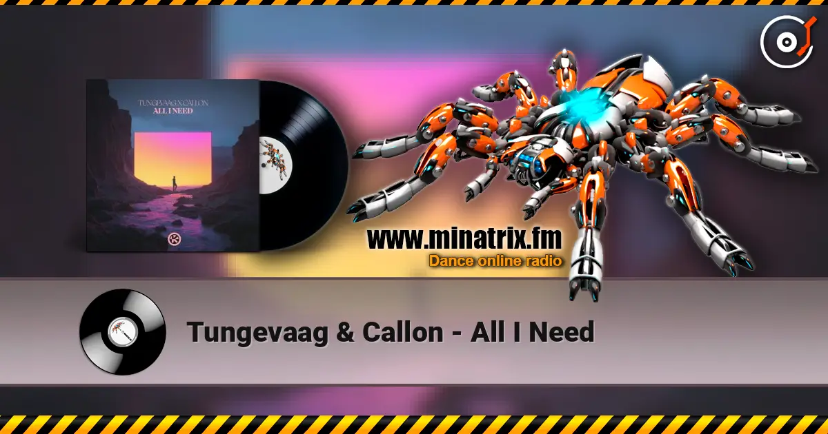 Tungevaag & Callon - All I Need escuchar online en alta calidad | Minatrix.FM