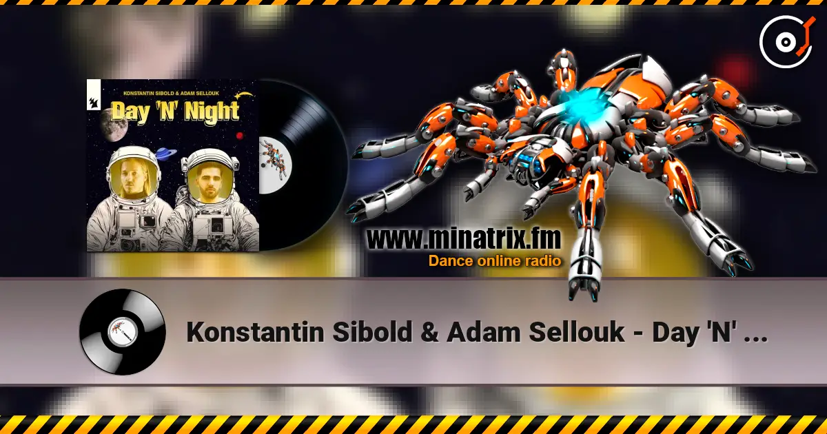 Konstantin Sibold & Adam Sellouk - Day 'N' Night escuchar online en alta calidad | Minatrix.FM