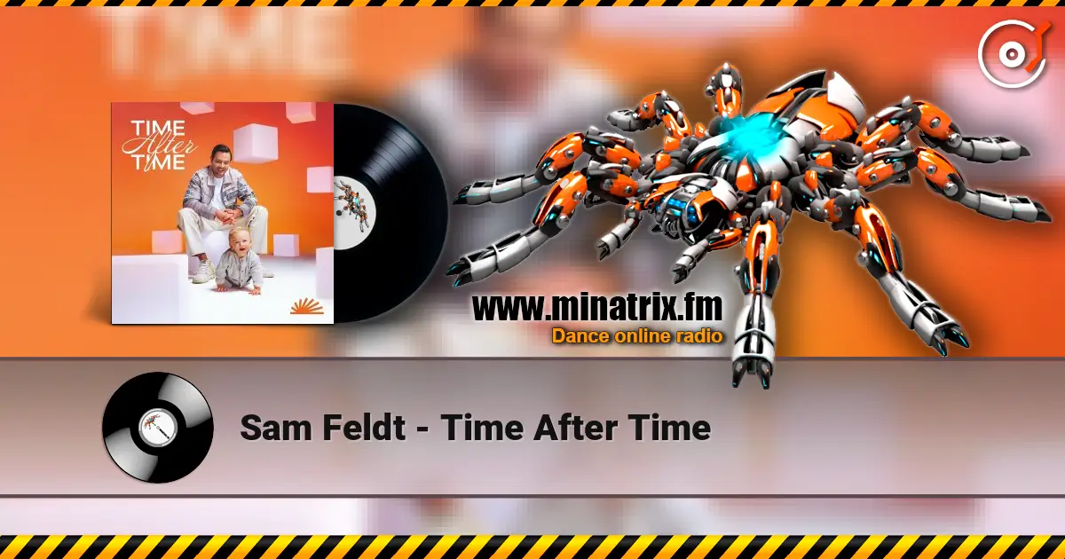 Sam Feldt - Time After Time escuchar online en alta calidad | Minatrix.FM