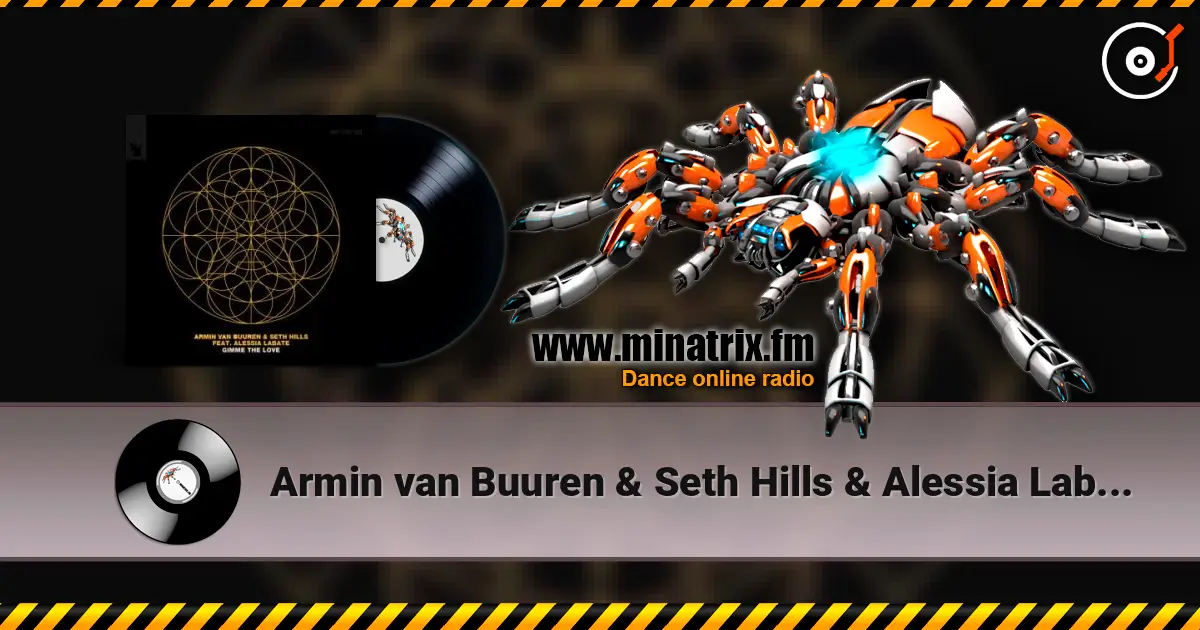 Armin van Buuren & Seth Hills & Alessia Labate - Gimme The Love escuchar online en alta calidad | Minatrix.FM