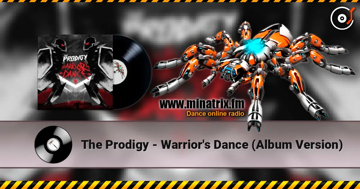 The Prodigy - Warrior's Dance (Album Version) escuchar online en alta calidad | Minatrix.FM