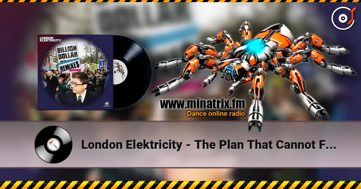 London Elektricity - The Plan That Cannot Fail escuchar online en alta calidad | Minatrix.FM