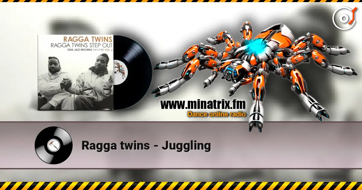 Ragga twins - Juggling escuchar online en alta calidad | Minatrix.FM