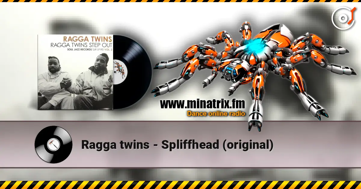 Ragga twins - Spliffhead (original) escuchar online en alta calidad | Minatrix.FM