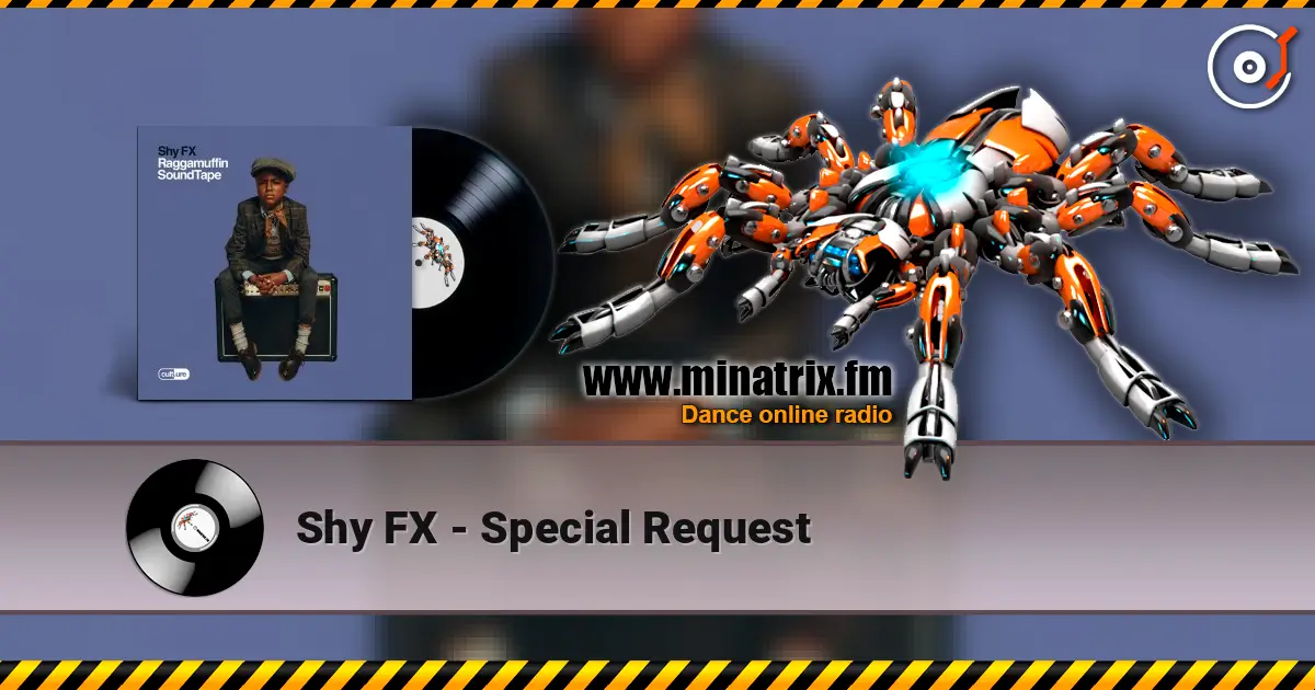 Shy FX - Special Request escuchar online en alta calidad | Minatrix.FM