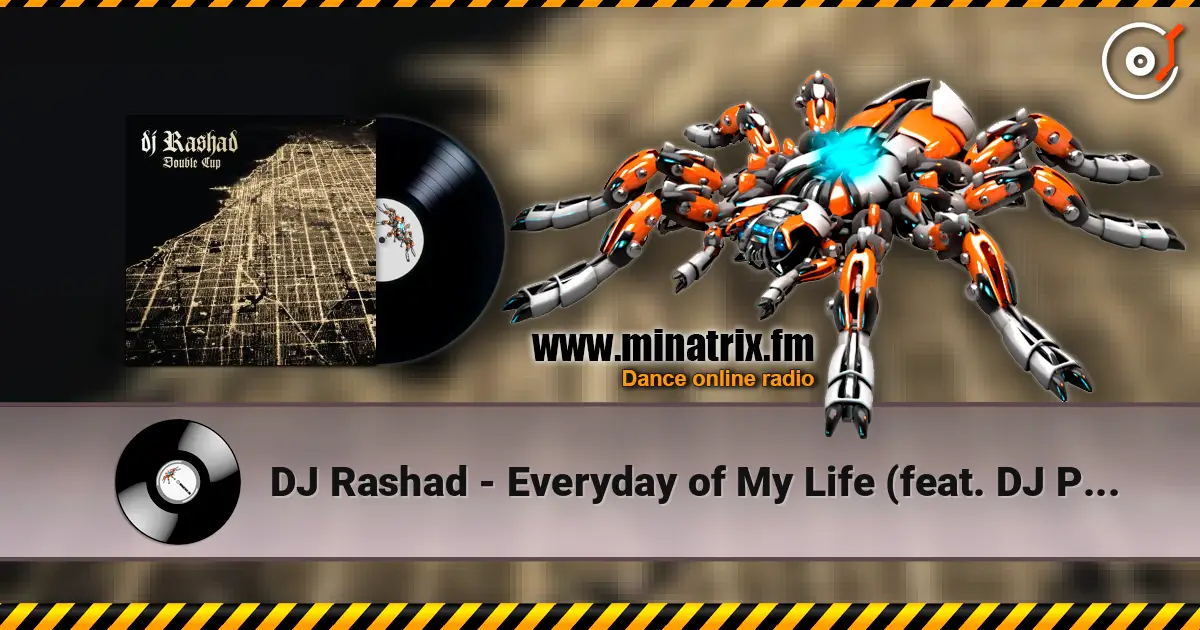 DJ Rashad - Everyday of My Life (feat. DJ Phil) escuchar online en alta calidad | Minatrix.FM