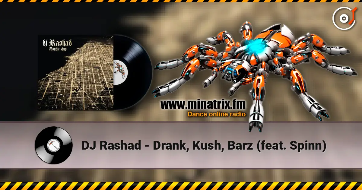 DJ Rashad - Drank, Kush, Barz (feat. Spinn) escuchar online en alta calidad | Minatrix.FM