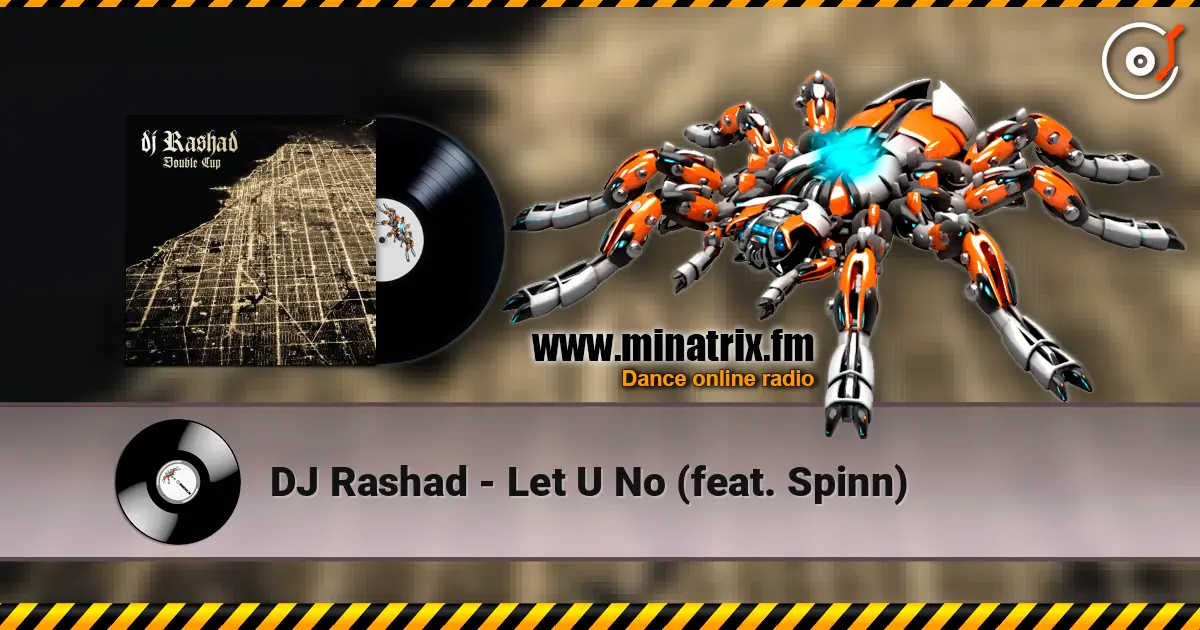 DJ Rashad - Let U No (feat. Spinn) escuchar online en alta calidad | Minatrix.FM