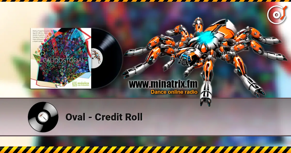 Oval - Credit Roll escuchar online en alta calidad | Minatrix.FM
