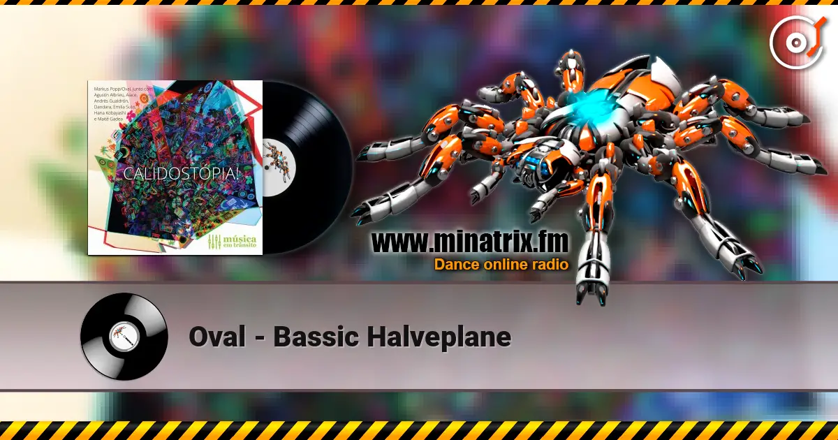 Oval - Bassic Halveplane escuchar online en alta calidad | Minatrix.FM