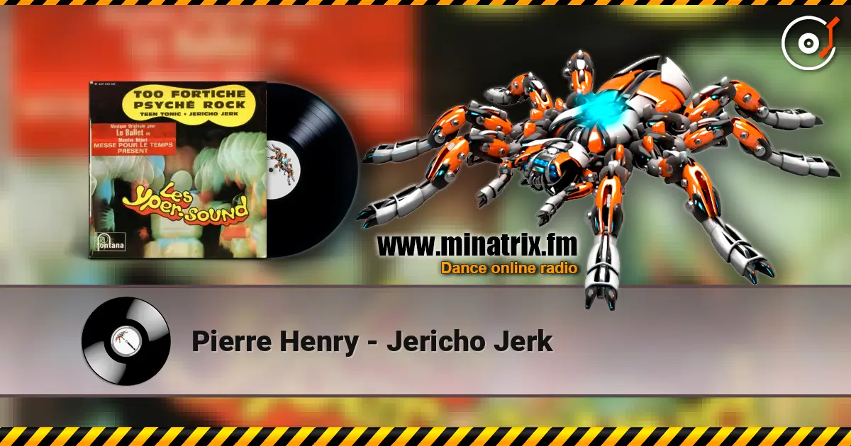 Pierre Henry - Jericho Jerk escuchar online en alta calidad | Minatrix.FM
