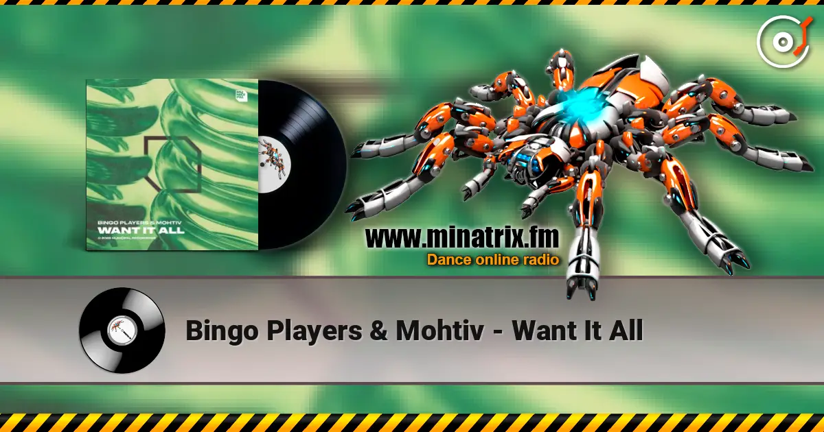 Bingo Players & Mohtiv - Want It All escuchar online en alta calidad | Minatrix.FM