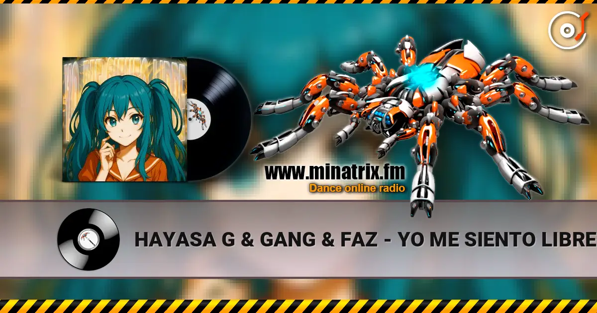 HAYASA G & GANG & FAZ - YO ME SIENTO LIBRE (SPEED UP) escuchar online en alta calidad | Minatrix.FM