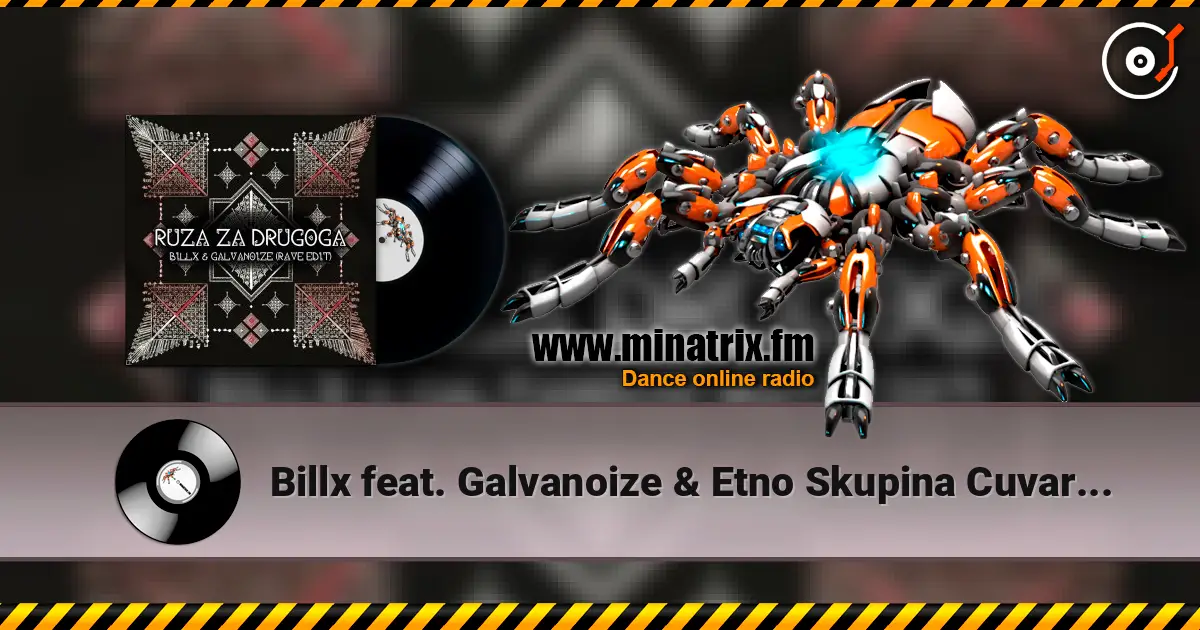 Billx feat. Galvanoize & Etno Skupina Cuvarice - Ruza Za Drugoga escuchar online en alta calidad | Minatrix.FM