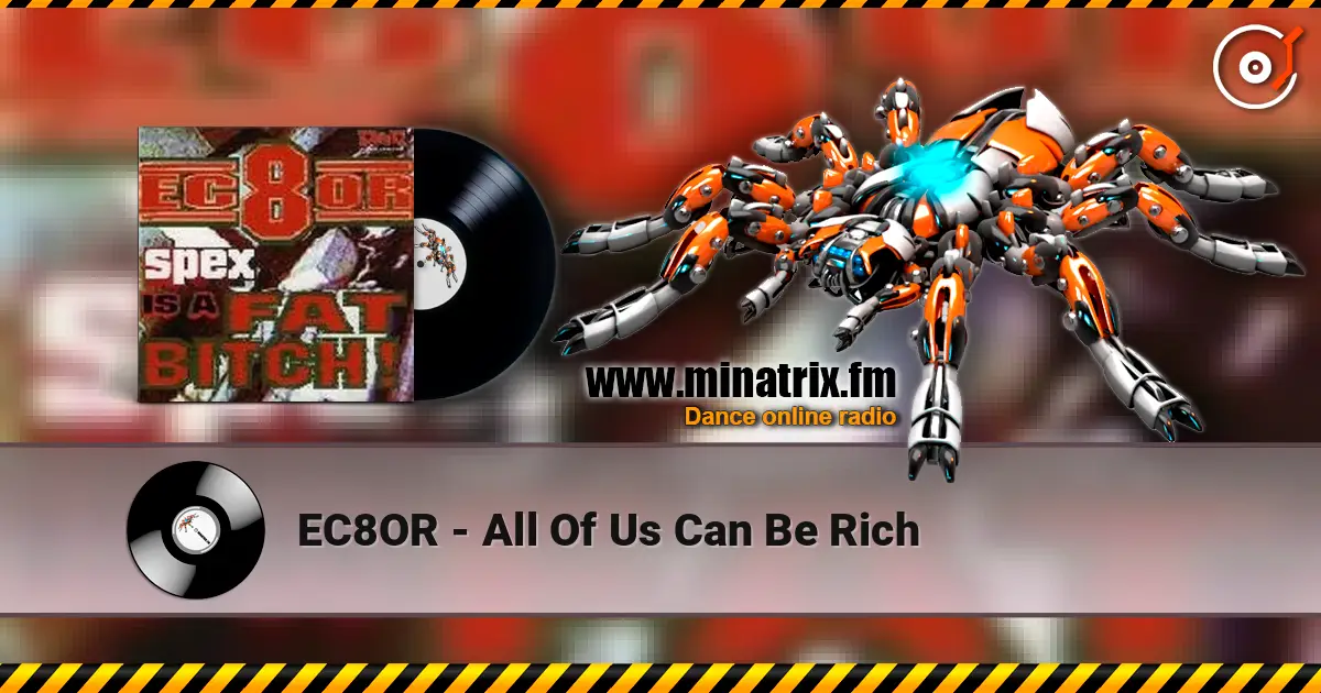EC8OR - All Of Us Can Be Rich escuchar online en alta calidad | Minatrix.FM