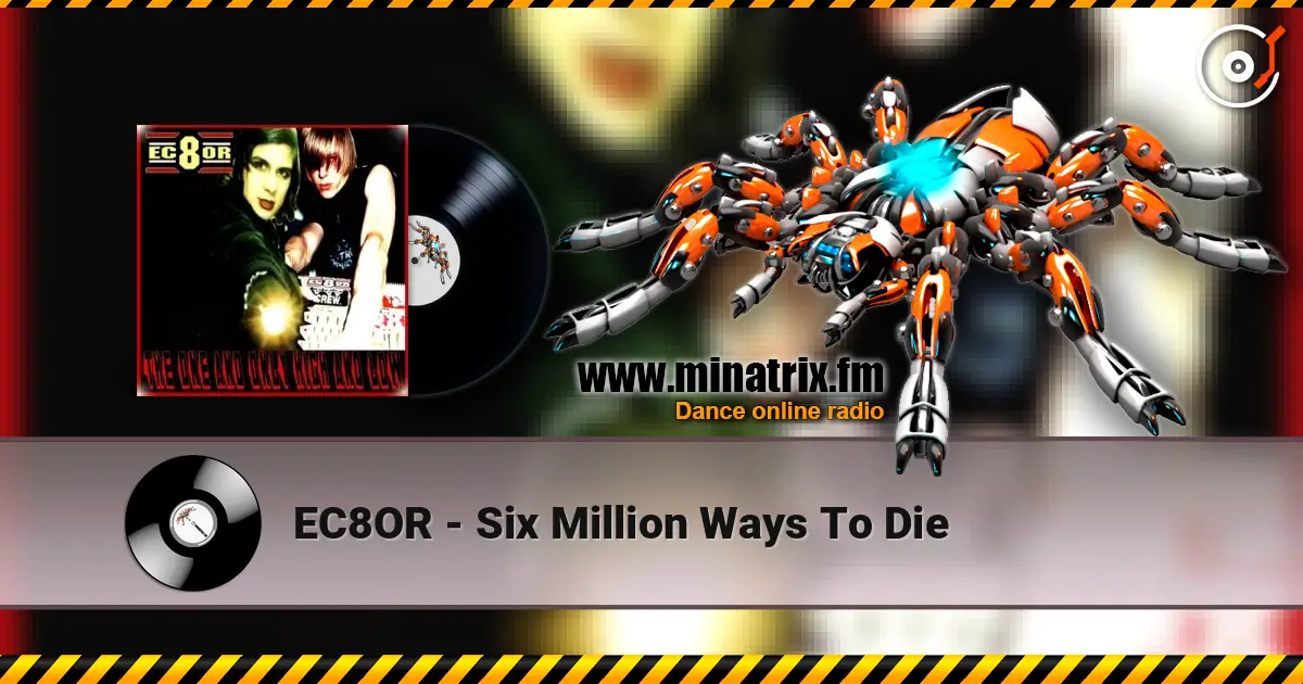 EC8OR - Six Million Ways To Die escuchar online en alta calidad | Minatrix.FM