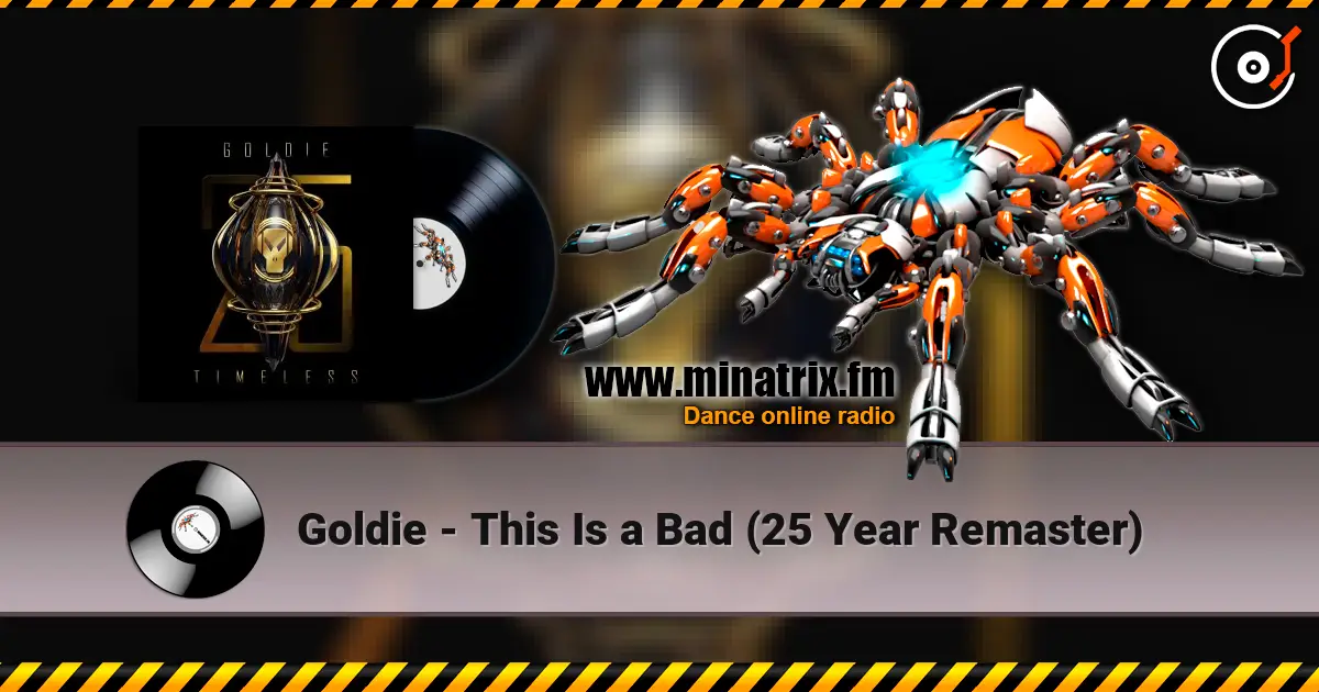 Goldie - This Is a Bad (25 Year Remaster) escuchar online en alta calidad | Minatrix.FM