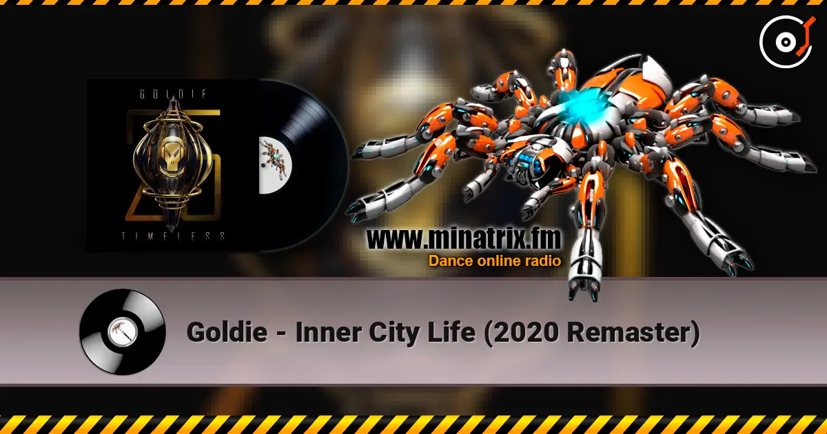 Goldie - Inner City Life (2020 Remaster) escuchar online en alta calidad | Minatrix.FM