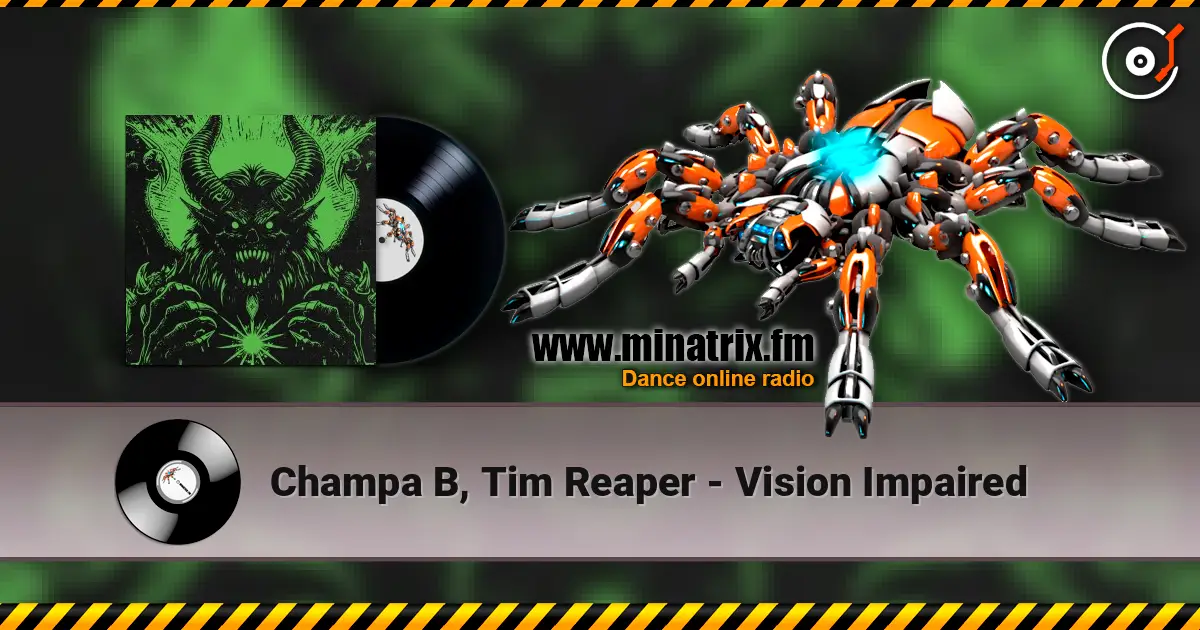 Champa B, Tim Reaper - Vision Impaired escuchar online en alta calidad | Minatrix.FM