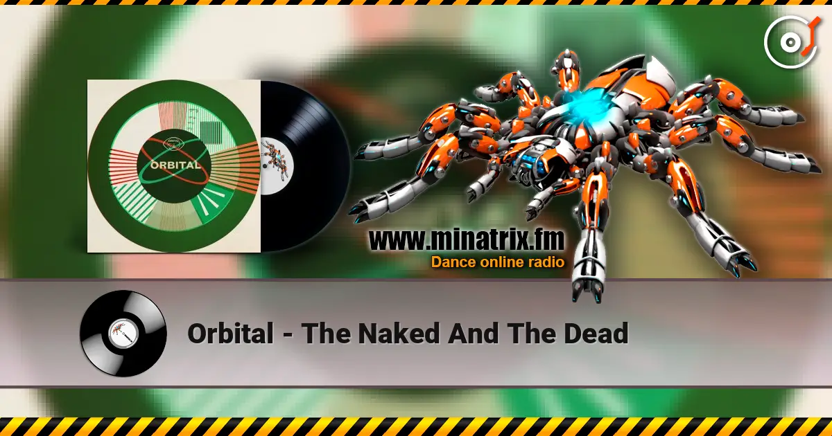 Orbital - The Naked And The Dead escuchar online en alta calidad | Minatrix.FM