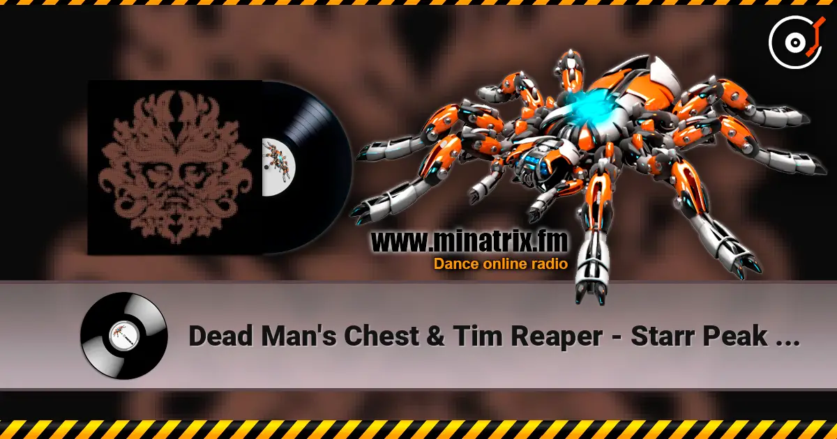 Dead Man's Chest & Tim Reaper - Starr Peak (Tim Reaper Remix) escuchar online en alta calidad | Minatrix.FM