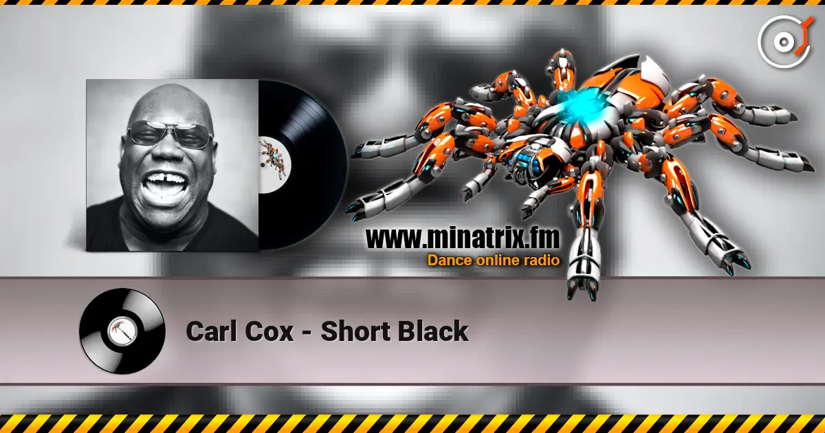 Carl Cox - Short Black escuchar online en alta calidad | Minatrix.FM