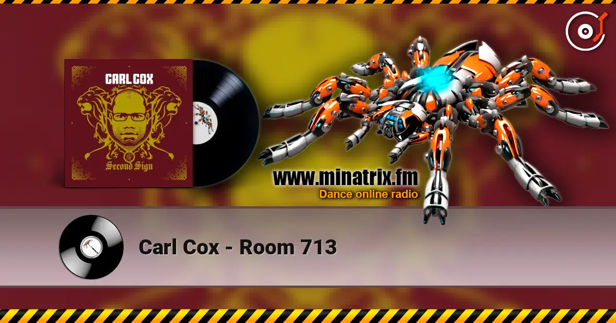 Carl Cox - Room 713 escuchar online en alta calidad | Minatrix.FM