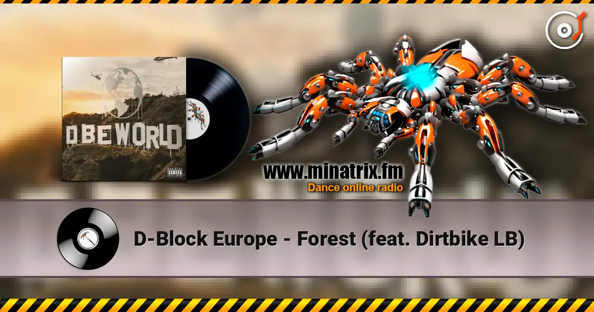 D-Block Europe - Forest (feat. Dirtbike LB) escuchar online en alta calidad | Minatrix.FM