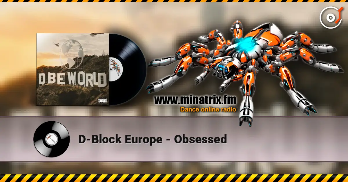 D-Block Europe - Obsessed escuchar online en alta calidad | Minatrix.FM