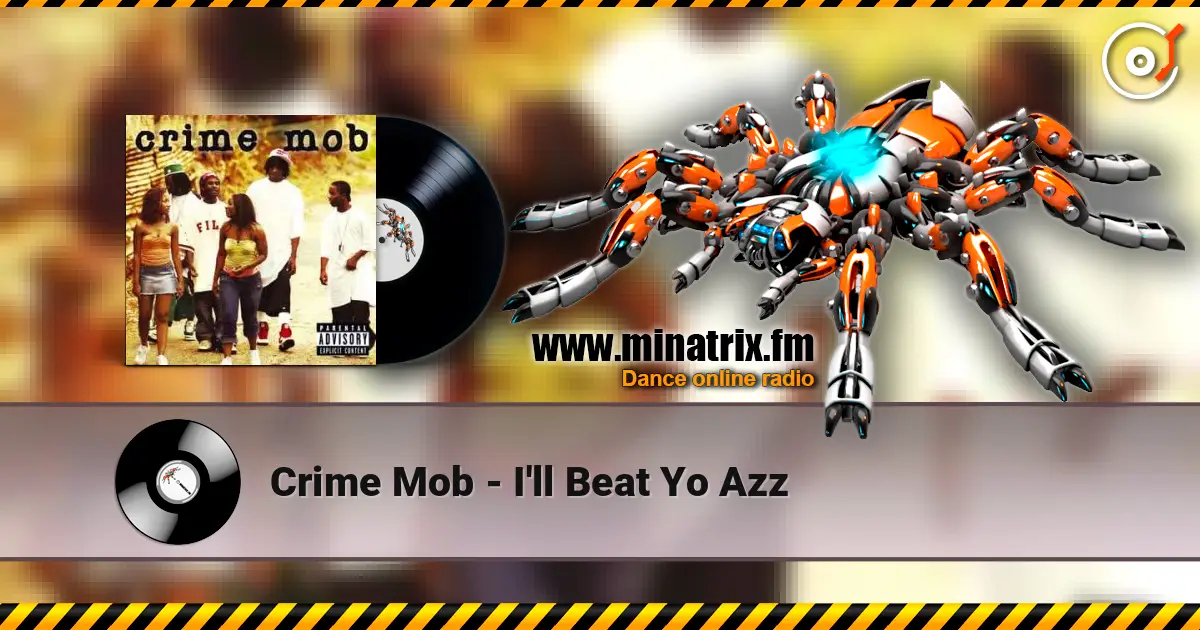 Crime Mob - I'll Beat Yo Azz escuchar online en alta calidad | Minatrix.FM